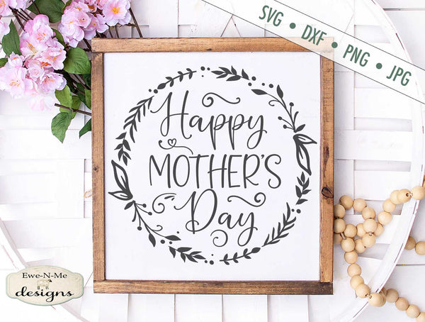 Download Happy Mothers Day - Wreath - SVG - Ewe N Me Designs