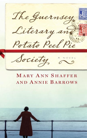 The Guernsey Literary and Potato Society by Mary Anne Shaffer 