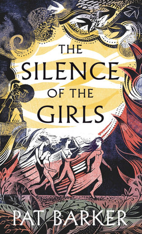 The Silence of the Girls by Pat Barker