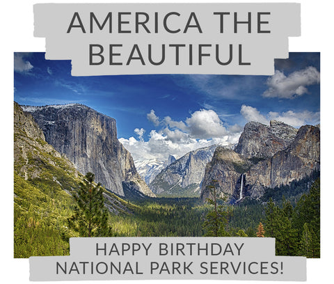 American the Beautiful: Happy Birthday National Park Service