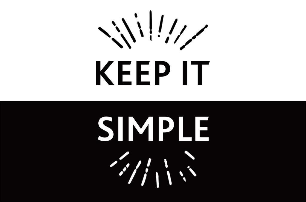 keep it simple