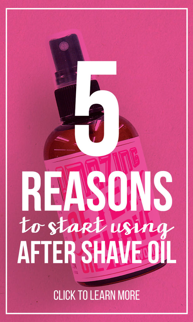 5 Reasons to start using an after shave oil