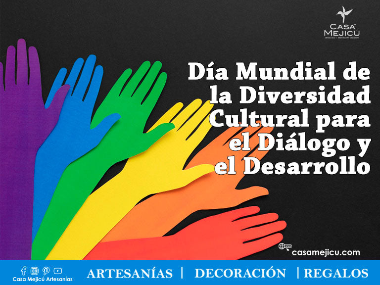 Día Mundial de la Diversidad Cultural para el Diálogo y el Desarrollo –  Casa Mejicú