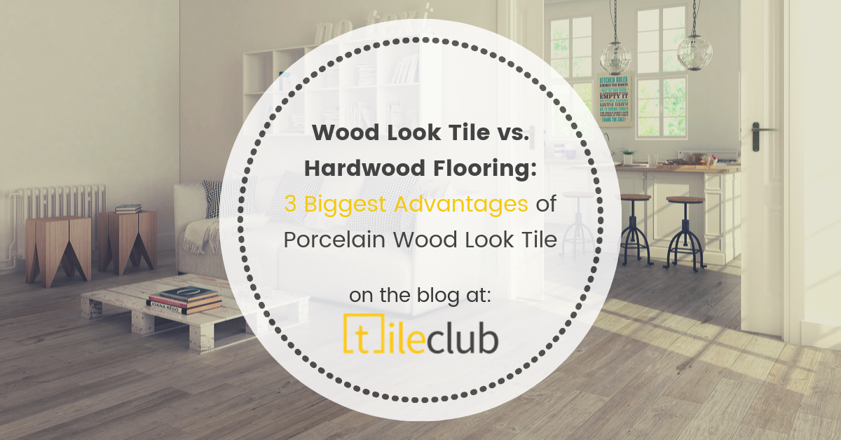 Wood Look Tile Vs Hardwood Flooring 3 Biggest Advantages Tile Club