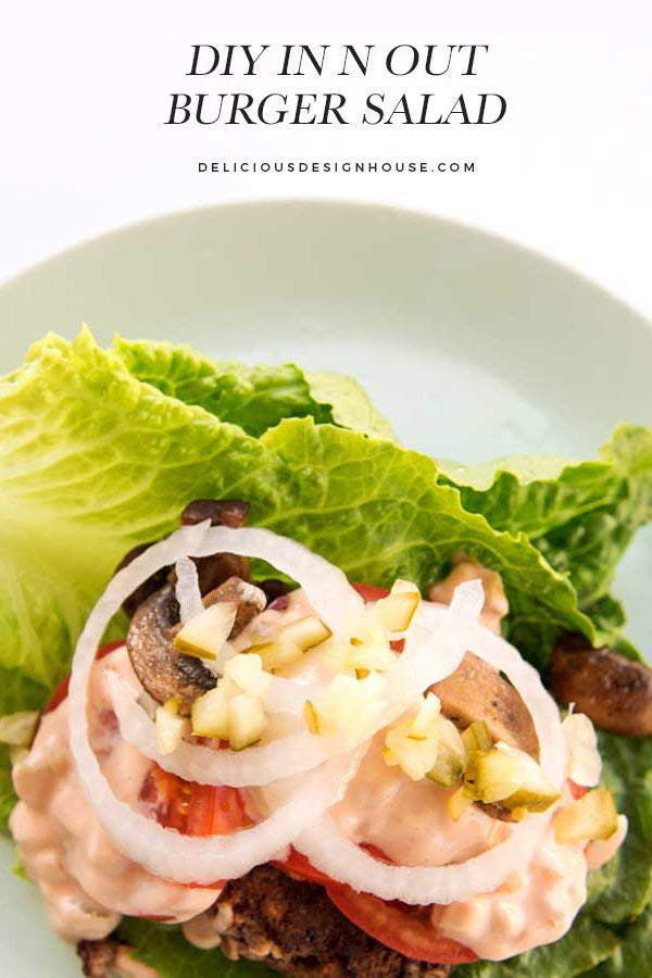 DIY In N Out Burger Salad / deliciousdesignhouse.com