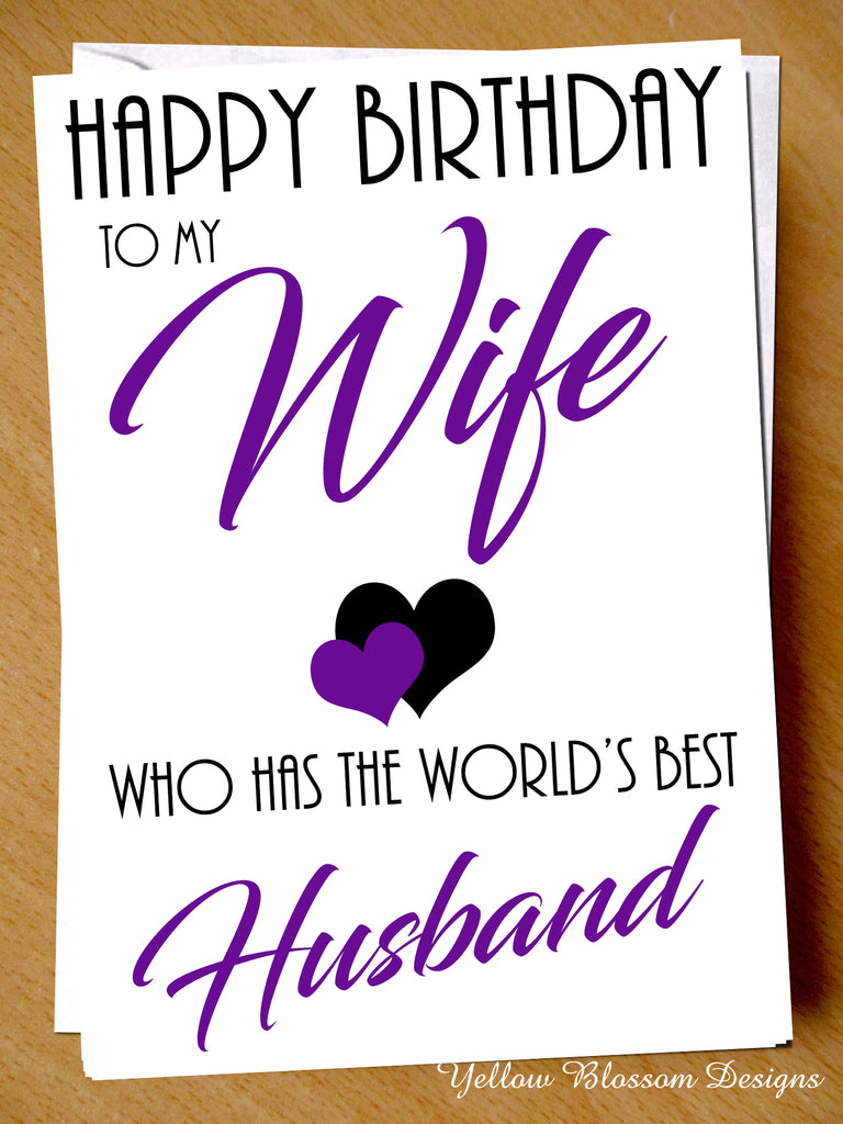 Happy Birthday Wife From The Worlds Best Husband Yellowblossomdesignsltd