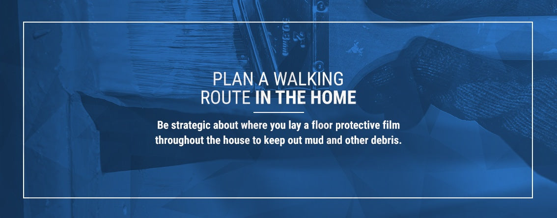 Plan a Walking Route in the Home During Renovation to Cover and Protect Floors