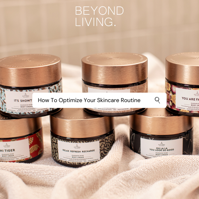 How To Optimize Your Skincare Routine