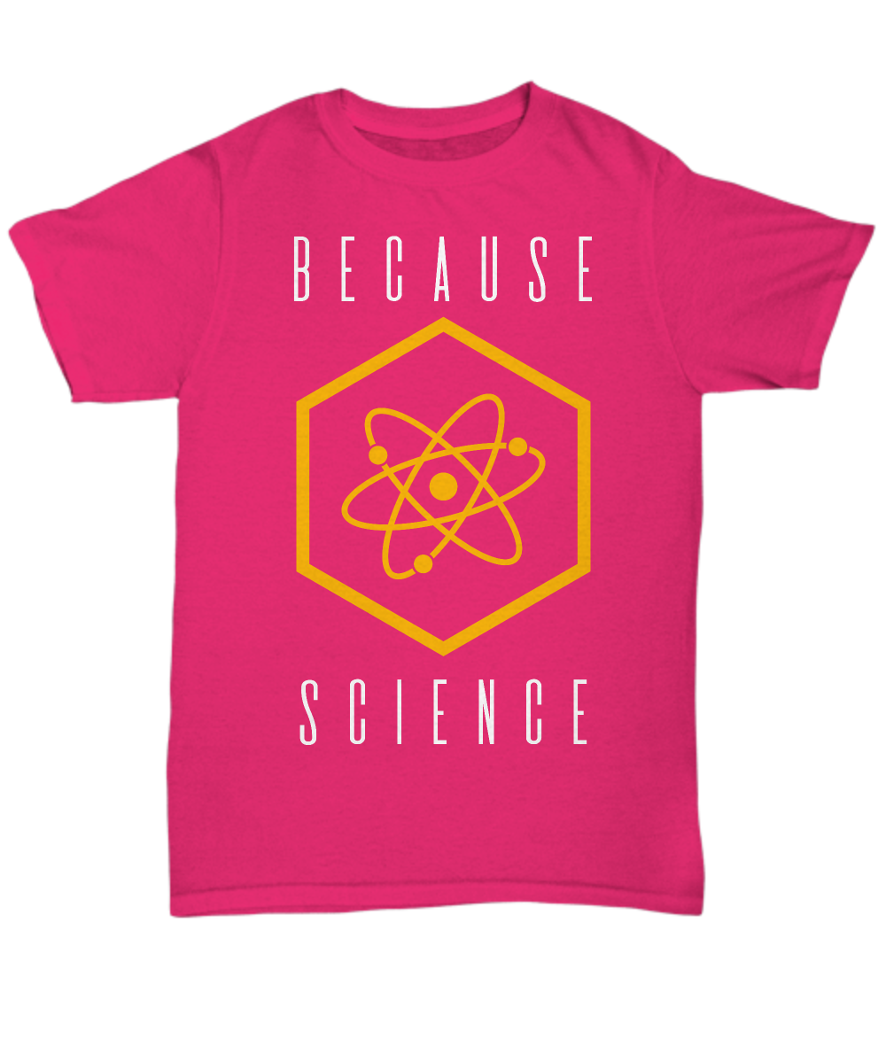 Because Science