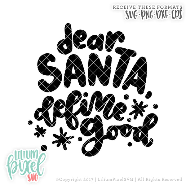 Download Dear Santa Define Good Svg Png Dxf Eps Cut File Lilium Pixel Svg Yellowimages Mockups