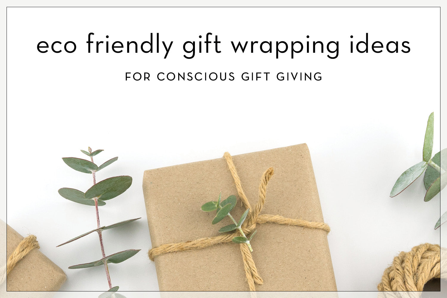 eco friendly gift wrapping ideas for conscious gift giving