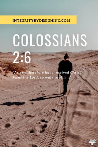 Colossians 2:6, Walk in Christ 