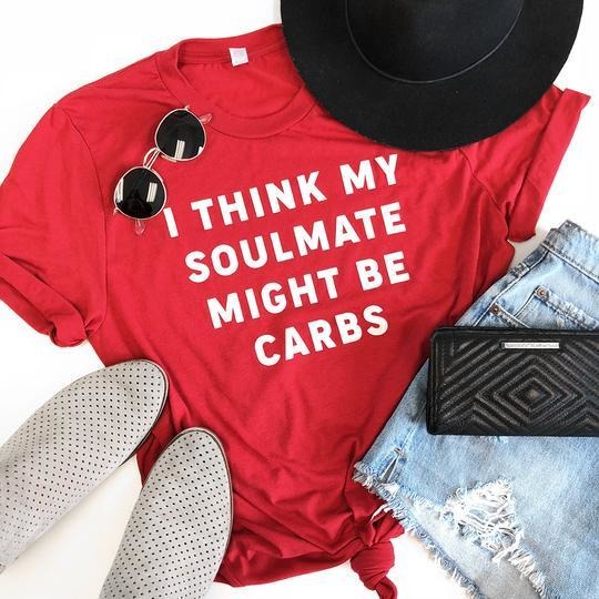 SOULMATE MIGHT BE CARBS WOMEN’S TEE