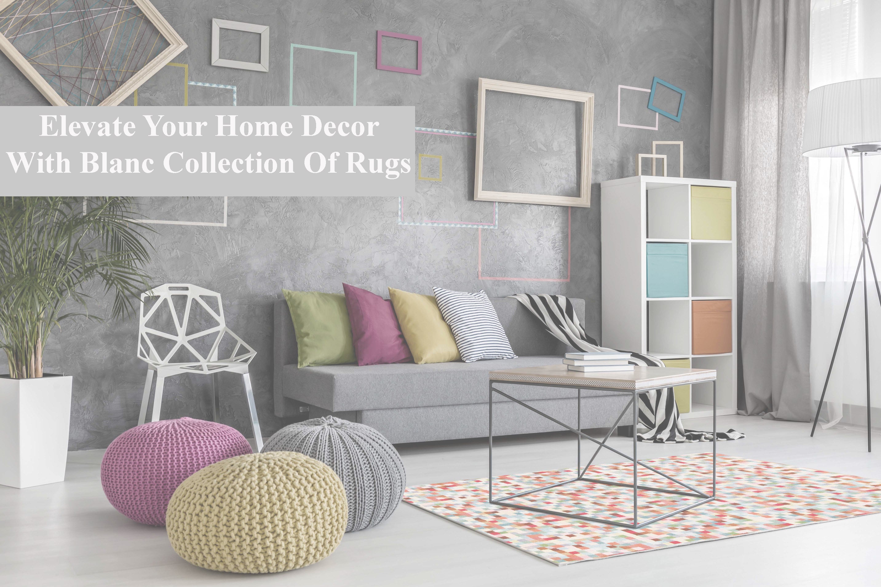 Elevate Your Home Decor with Blanc Collection of Rugs