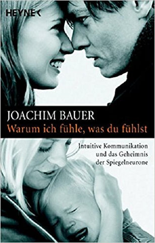 warum ich fühle was du fühlst Joachim Bauer