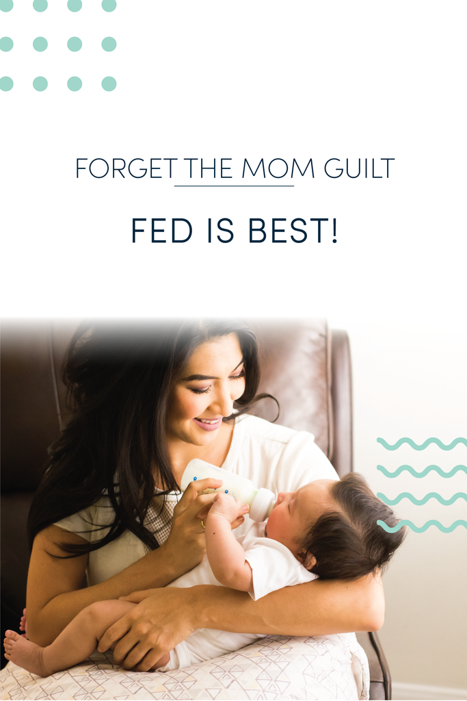 Forget the mom guilt - fed is best!