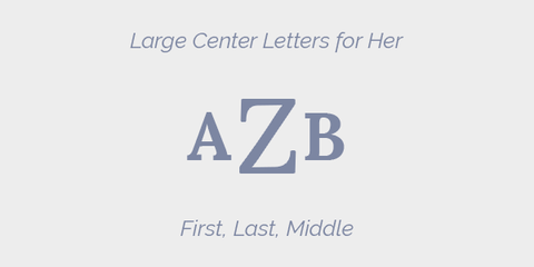 Large Center Letter for Her Grey Monogram Guidelines