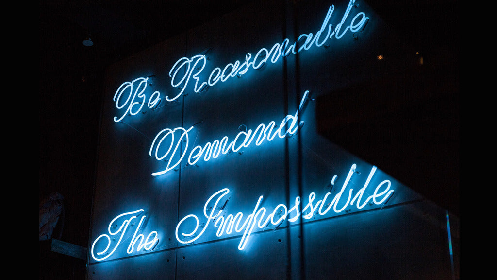 Be Reasonable Demand The Impossible