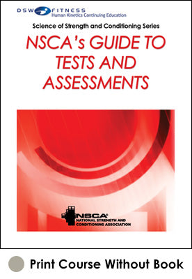 NSCA's Guide to Tests and Assessments Print CE Course Without Book