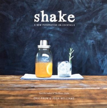 Shake A New Perspective on Cocktails Book