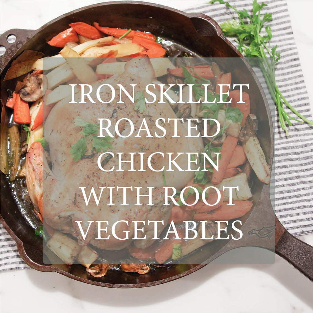 Iron Skillet Roasted Chicken with Root Vegetables - Smithey