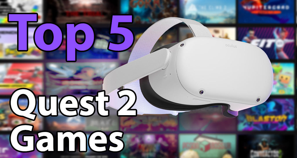 Top 5 Oculus Quest Games to Check Out –