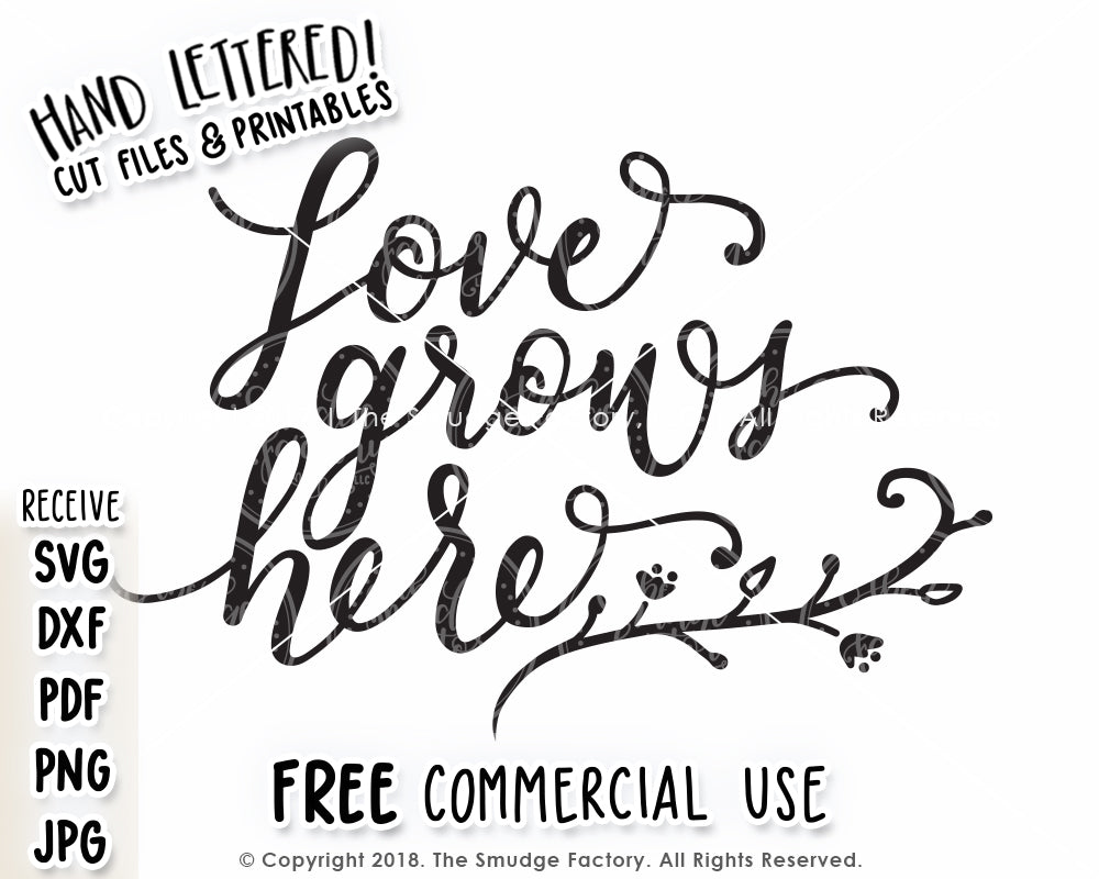 Love Grows Here Svg Printable The Smudge Factory