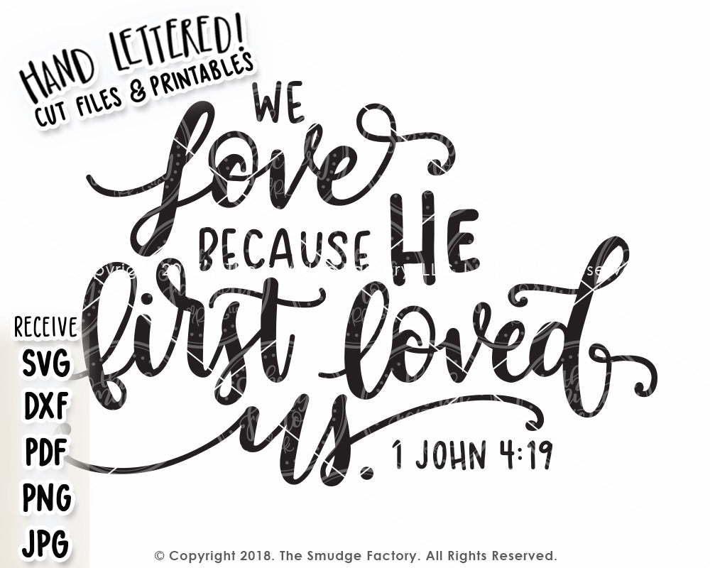 We Love Because He First Loved Us Svg Printable The Smudge Factory