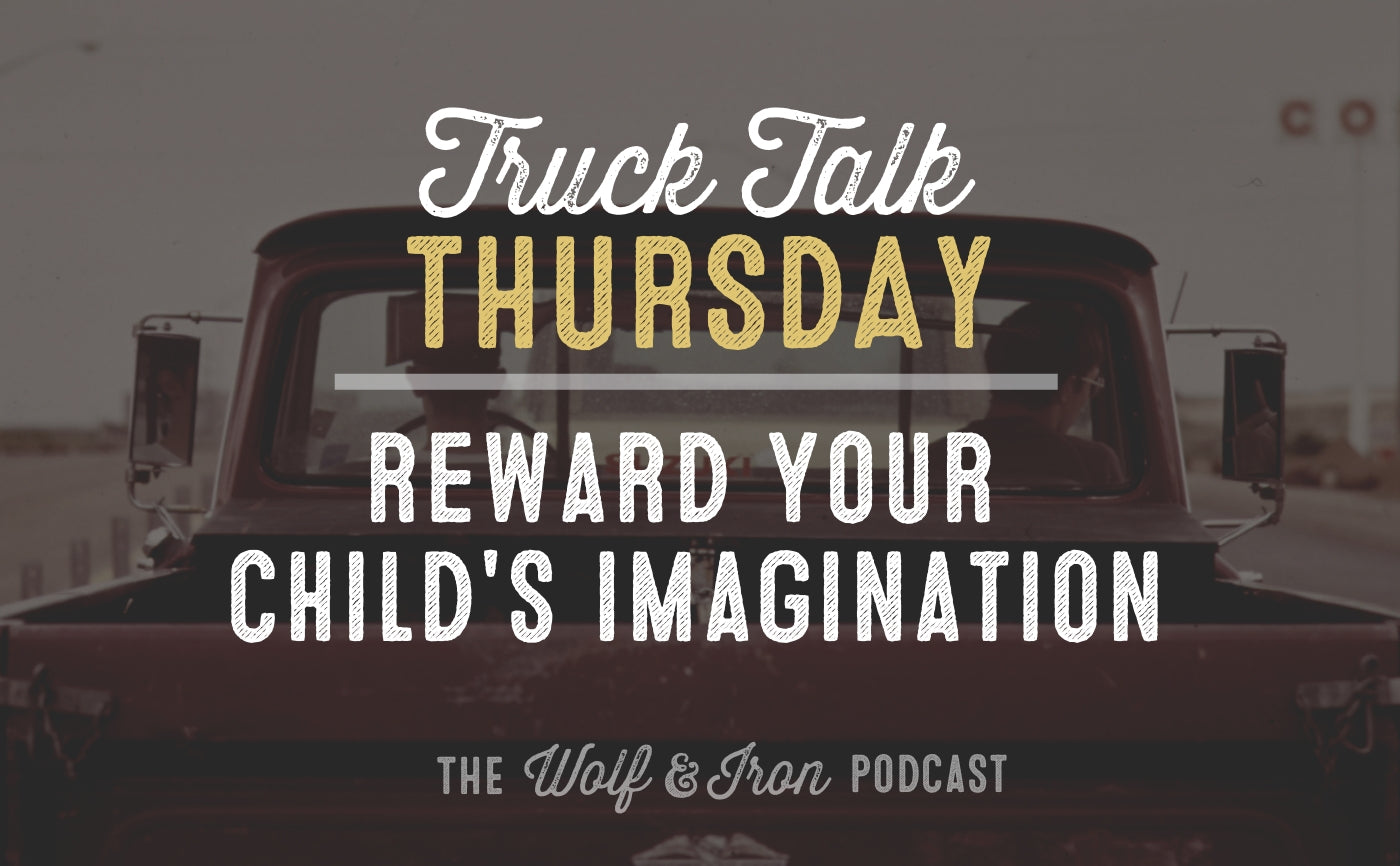 reward children's imagination truck talk wolf and iron mike yarbrough podcast