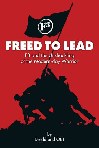 Wolf & Iron Podcast #011: DREDD (David Redding) of F3 on Manly Leadership