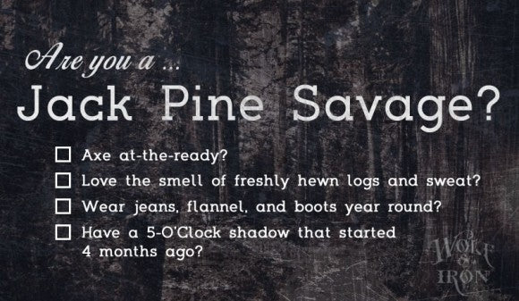 THE JACK PINE SAVAGE - WOLF AND IRON