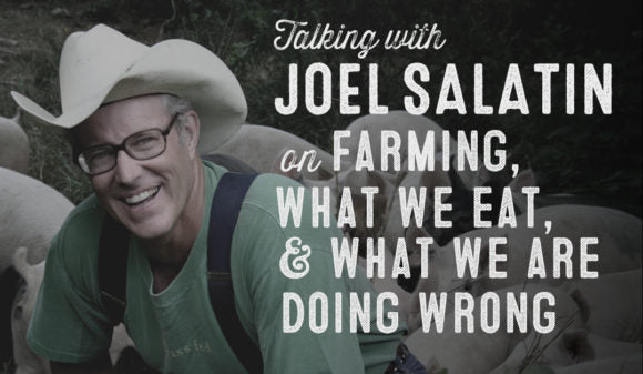 Wolf & Iron Podcast #23 – Joel Salatin on Regenerative Farming, Eating, & What We’re Doing Wrong