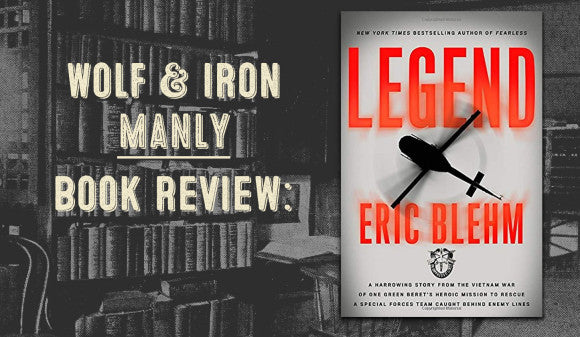 Book Review: Legend by Eric Blehm + Signed Copy Giveaway! - Wolf and Iron