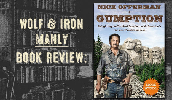 Book Review: Gumption by Nick Offerman - Wolf and Iron