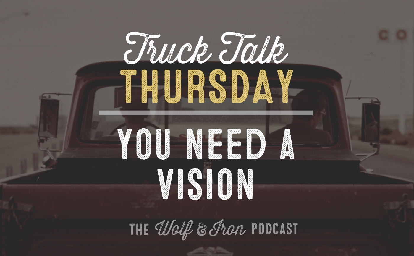 wolf and iron mike yarbrough truck talk thursday need a vision