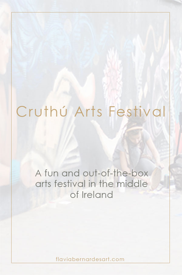 Cruthú Arts Festival - flavia bernardes art blog