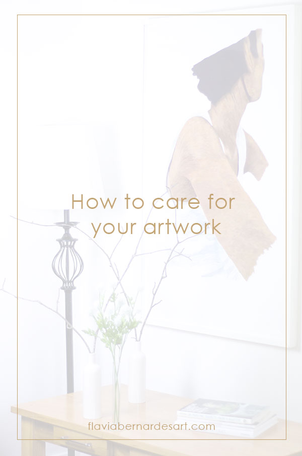 How to care for your artwork - flavia bernardes art blog