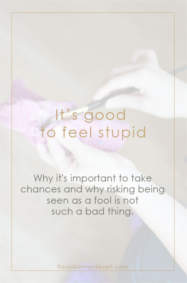 It’s good to feel stupid - flavia bernardes art blog