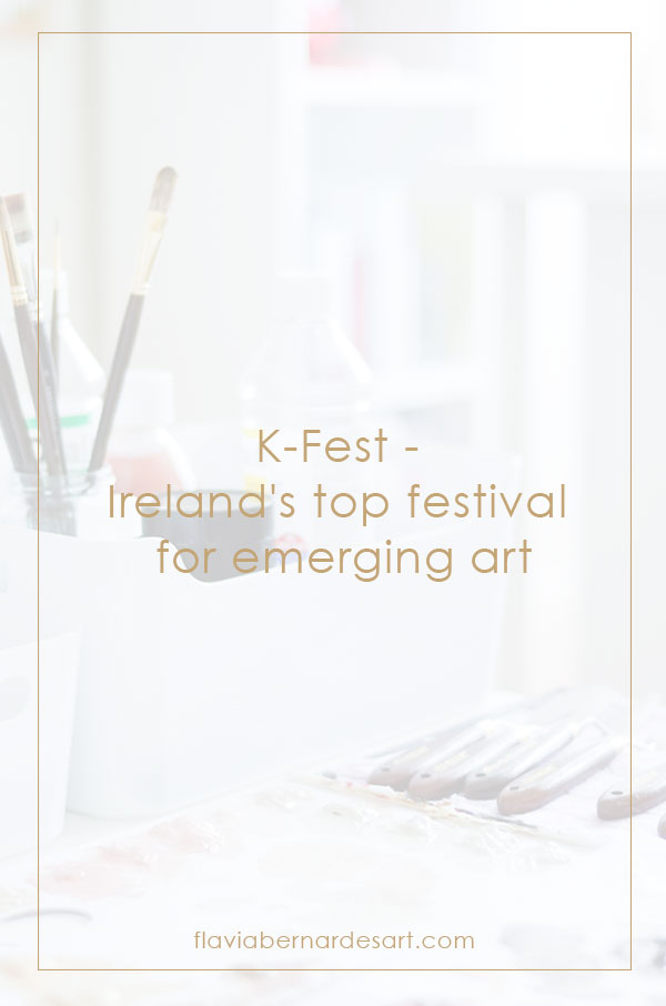 K-Fest - Ireland's top festival for emerging art - flavia bernardes art blog