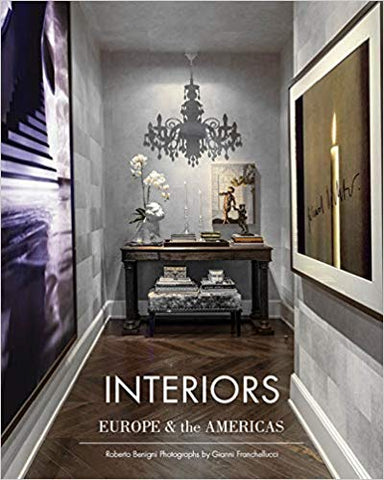 interiors: americas and europe by Roberto Begnini (Editor), Gianni Franchellucci (Photographer)