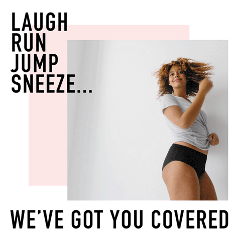 Laugh, run, jump, sneeze... we've got you covered