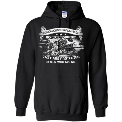 Military T-shirt. Some Men Are Morally Opposed To Violence They Are Protected By Men Who Are Not Black / S Pullover Hoodie 8 oz - WackyTee