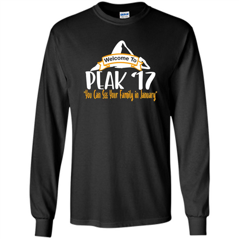 Welcome To Peak 17 You Can See Your Family in January T-shirt Black / S LS Ultra Cotton Tshirt - WackyTee