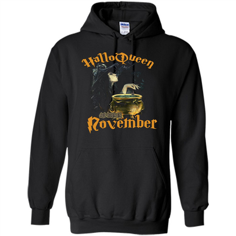 HalloQueen Are Born In November T-shirt Black / S Pullover Hoodie 8 oz - WackyTee