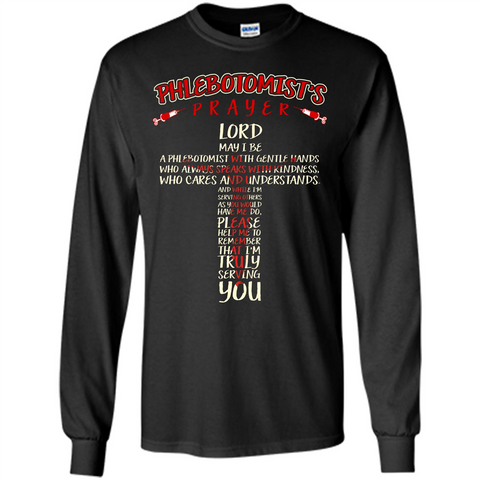 Phlebotomist T-shirt Phlebotomist's Prayer Lord May T-shirt Black / S LS Ultra Cotton Tshirt - WackyTee