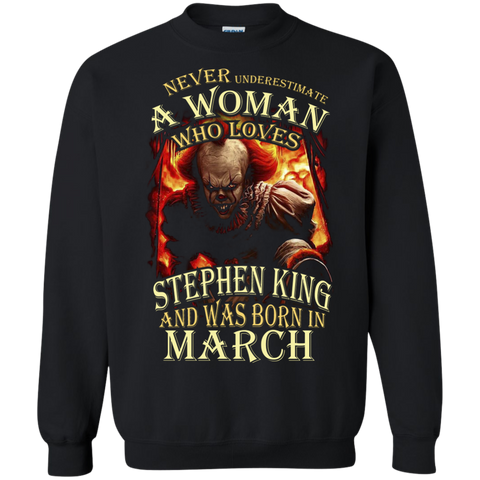 March T-shirt Never Underestimate A Woman Who Loves Stephen King Black / Small Printed Crewneck Pullover Sweatshirt 8 oz - WackyTee