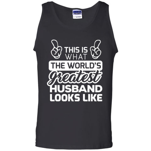 World_s Greatest Husband Best Husband Ever Looks Like T-shirt Black / Small G220 Gildan 100% Cotton Tank Top - WackyTee