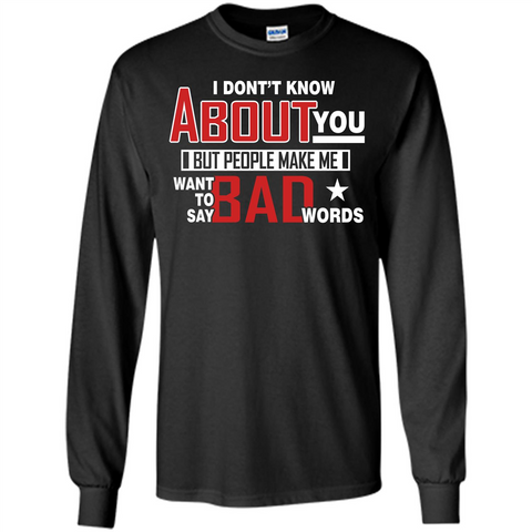 Lifestyle T-shirt Want To Say Bad Words Black / S LS Ultra Cotton Tshirt - WackyTee