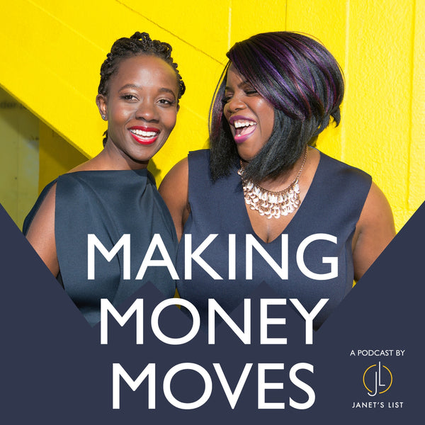 'Making Money Moves' - a podcast by Janet's List 