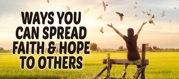 spread faith and hope to others through kindness!
